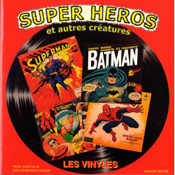 Super Héros et autres créatures : Les Vinyles
