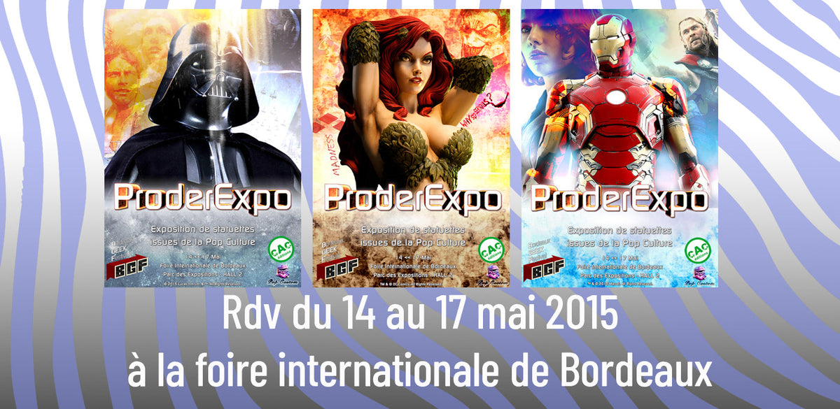 🎉 ProderExpo 2015 : l’exposition référence du produit dérivé au Bordeaux Geek Festival