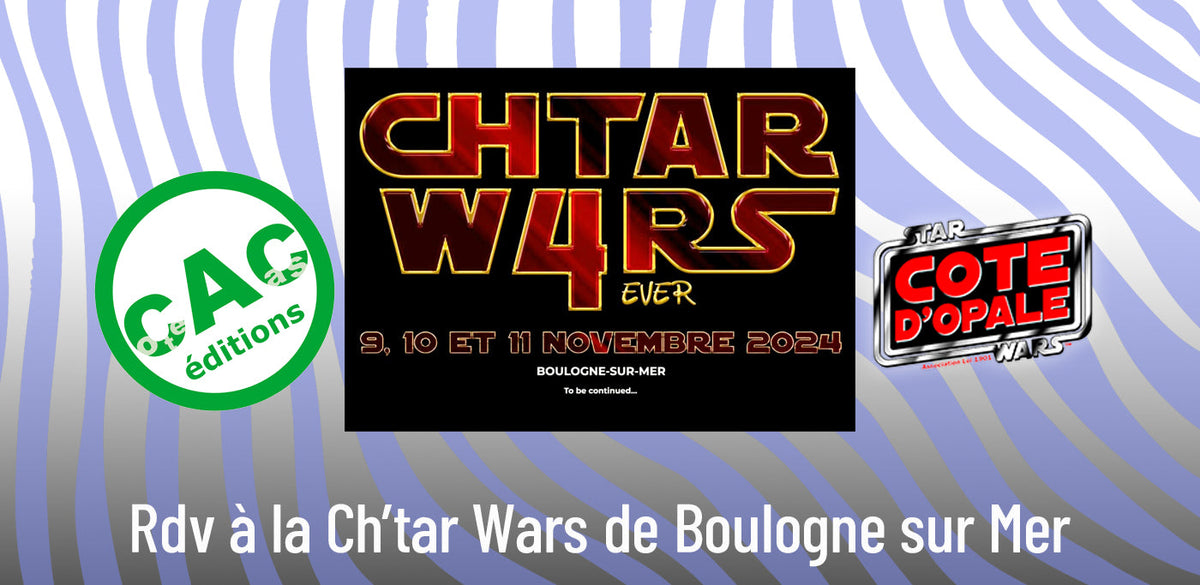 🌌 Ch’tar Wars : cap sur la 4e édition à Boulogne-sur-Mer ! 🚀