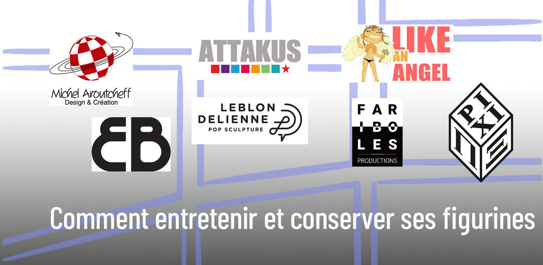 Comment entretenir et conserver ses figurines