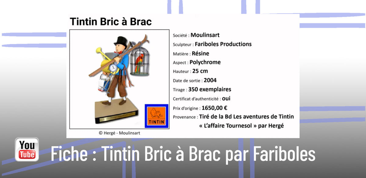 Tintin Bric à Brac par Fariboles Productions pour Moulinsart