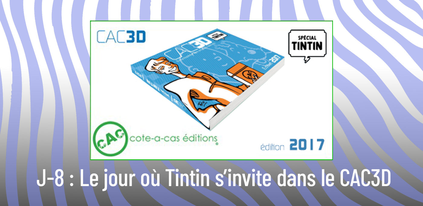 🔥 J-8 : Le jour où Tintin s’invite dans le CAC3D