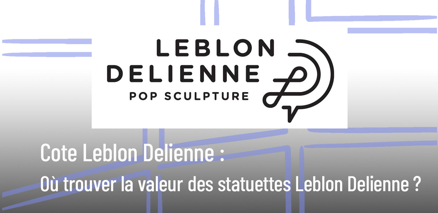 Cote Leblon Delienne : où trouver la valeur des statuettes Leblon Delienne ? (Guide complet)